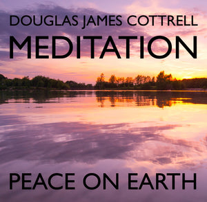 Peace on Earth (Through Peace in your Mind, Body and Spirit)